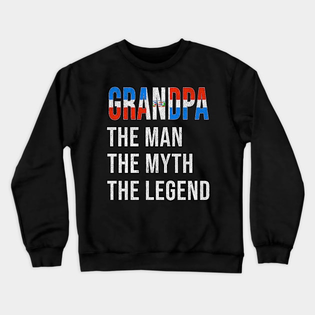 Grand Father Dominican Grandpa The Man The Myth The Legend - Gift for Dominican Dad With Roots From  Dominican Republic Crewneck Sweatshirt by Country Flags